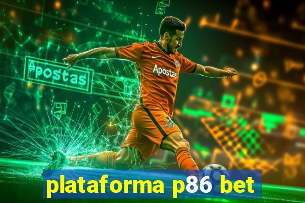 plataforma p86 bet
